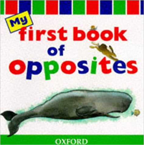 My First Book of Opposites